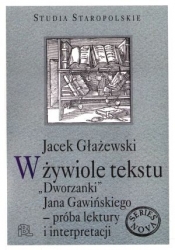 W żywiole tekstu. `Dworzanki` Jana Gawińskiego - próba lektury i interpretacji